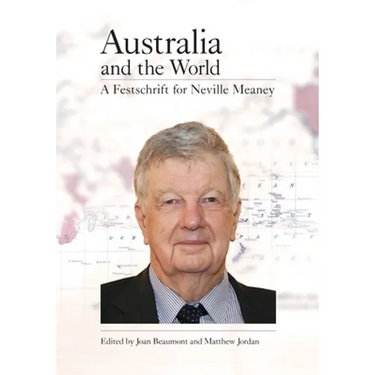Australia and the World: A Festschrift for Neville Meaney
