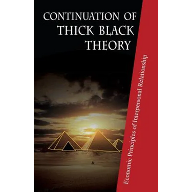 Continuation of Thick Black Theory: Principles of Economics in Interpersonal Relationship