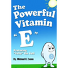 The Powerful Vitamin "E": Featuring "Celly" the Cell