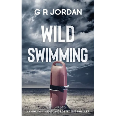 Wild Swimming: A Highlands and Islands Detective Thriller