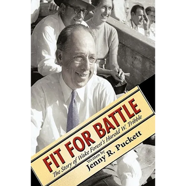 Fit for Battle: The Story of Wake Forest's Harold W. Tribble