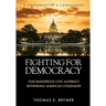 Fighting for Democracy: Our Dangerous Civic Illiteracy, A Conservative's Conscience, and Rethinking American Citizenship