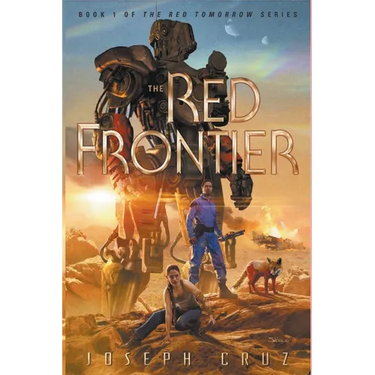 The Red Frontier: Book 1 of The Red Tomorrow Series