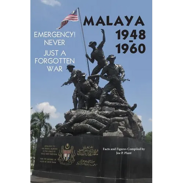 Malaya 1948-1960: Emergency!! Never, Just a Forgotten War