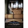 The Rhetoric of the Pulpit, Second Edition: A Preacher's Guide to Effective Sermons
