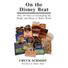 On the Disney Beat: Over 30 Years of Chronicling the People and Places in Walt's World