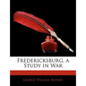 Fredericksburg, a Study in War