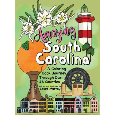 Amazing South Carolina: A Coloring Book Journey Through Our 46 Counties