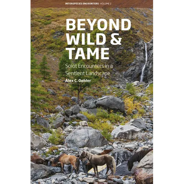 Beyond Wild and Tame: Soiot Encounters in a Sentient Landscape