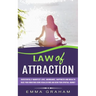 Law of Attraction: Successfully Manifest Love, Abundance, Happiness and Wealth (Raise Your Vibrations Using Visualizations and Begin Your Spiritual Jo