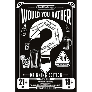 Would You Rather Book For Adults: Drinking Edition - Over 200 Would You Rather Questions for Parties, Laughs, and Lively Conversations - The Perfect I