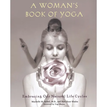 A Woman's Book of Yoga: Embracing Our Natural Life Cycles