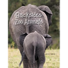 Backsides: Zoo Animals