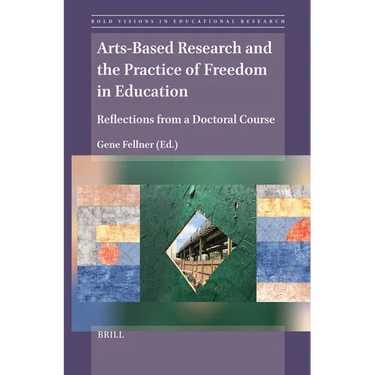 Arts-Based Research and the Practice of Freedom in Education: Reflections from a Doctoral Course