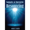 Somatic & Energetic Resourcing: Facilitating Clients Living Authentically