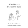 Why We Are in Need of Tails