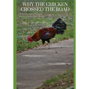Why The Chicken Crossed The Road