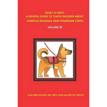 What Is Crps? a Helpful Guide to Teach Children about Complex Regional Pain Syndrome (Crps): Volume III