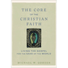 The Core of the Christian Faith: Living the Gospel for the Sake of the World