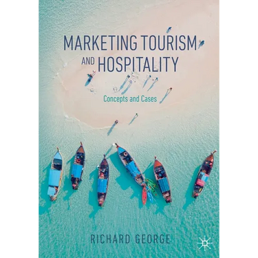 Marketing Tourism and Hospitality: Concepts and Cases