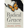Radical Grace: Live Free and Unashamed