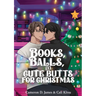 Books, Balls, and Cute Butts for Christmas