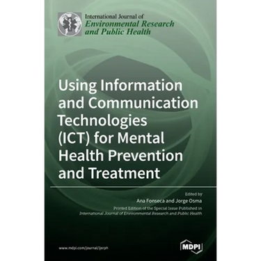 Using Information and Communication Technologies (ICT) for Mental Health Prevention and Treatment