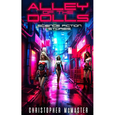 Alley of the Dolls: Science Fiction Stories