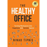 The Healthy Office: Turning Workspaces into Happiness and Success Spaces