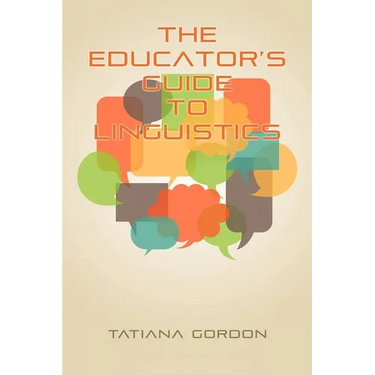 The Educator's Guide to Linguistics