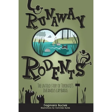 Runaway Rodents: The untold story of Toronto's infamous capybaras