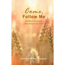 Come, Follow Me (A Christ-Centered Devotional Journal)