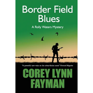 Border Field Blues: A Rolly Waters Mystery