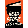 Read People Like a Book: How to Speed-Read People, Analyze Body Language, and Understand Emotions