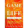 The Game of Life And How To Play It