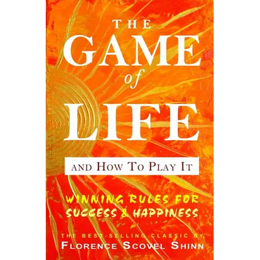 The Game of Life And How To Play It