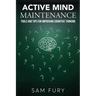 Active Mind Maintenance: Tools and Tips for Improving Cognitive Thinking