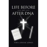 Life Before and After DNA