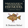 Immunological Techniques using Fish Model - A laboratory Manual