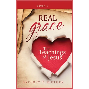 The Teachings of Jesus: Real Grace