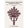 African-American Spirituality, Thought & Culture