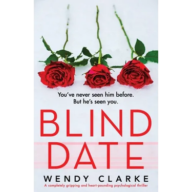 Blind Date: A completely gripping and heart-pounding psychological thriller