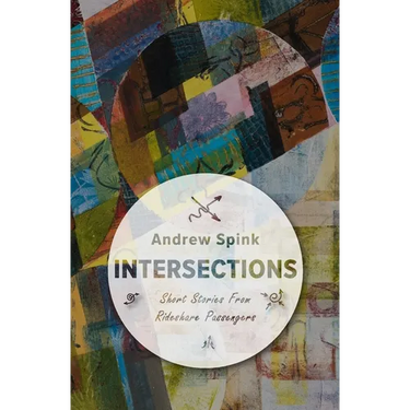 Intersections: Short Stories from my Rideshare Passengers