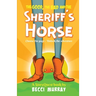 The Good, the Bad and the Sheriff's Horse: a choose the page StoryQuest adventure