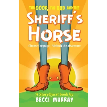 The Good, the Bad and the Sheriff's Horse: a choose the page StoryQuest adventure