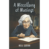 A Miscellany of Musings