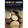 I'm On God's Agenda