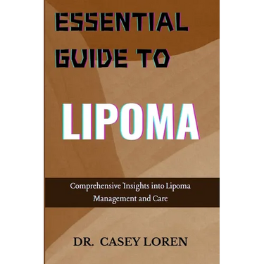 Essential Guide to Lipoma: Comprehensive Insights into Lipoma Management and Care