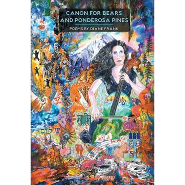 Canon for Bears and Ponderosa Pines: Poems by Diane Frank