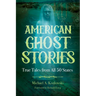 American Ghost Stories: True Tales from All 50 States